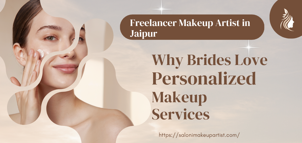 Freelancer makeup artist in Jaipur creating personalized bridal makeup look Saloni Makeup Artist