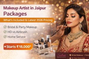 Makeup Artist in Jaipur Packages with latest 2026 pricing including bridal, party makeup and home service details