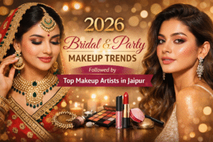 2026 bridal and party makeup trends followed by top makeup artists in Jaipur