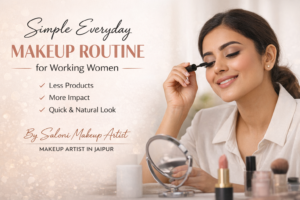 Simple everyday makeup routine for working women by Saloni Makeup Artist in Jaipur